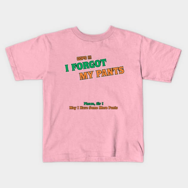 oops, I forgot my Pants Kids T-Shirt by TrendsCollection